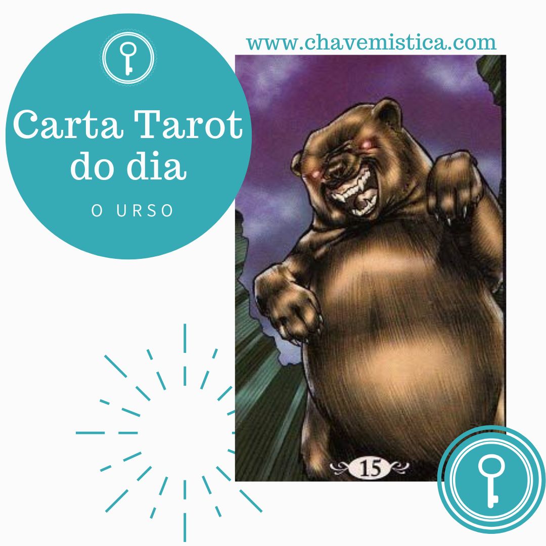 Carta Tarot para 15-09-2022 O urso Representa a energia masculina, a força, a bravura, a agressividade e a inveja. Esta carta vem a indicar-nos que devemos ter