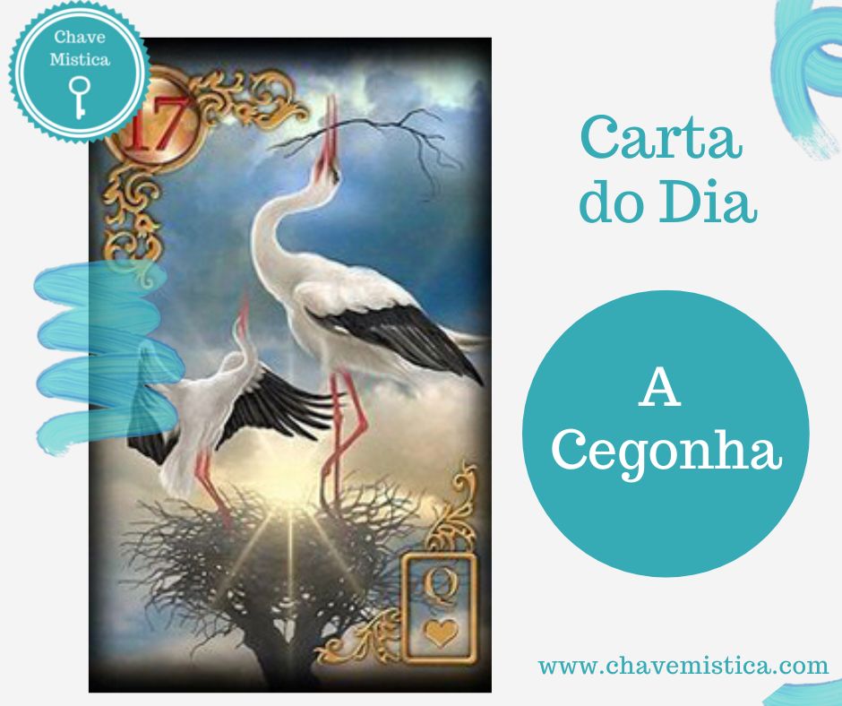 Carta Tarot para 19-11-2023 A Cegonha As energias do dia de hoje estão exatamente iguais à de terça-feira passada. Esta carta traz mudanças, novidades e novas oportunidades. Combinada com copas traz o elemento água que representa as emoções, alegrias, amor, realizações. Novamente aconselha-se a que abandone o passado, dê espaço para o novo na sua vida! Taróloga Maya www.chavemistica.com